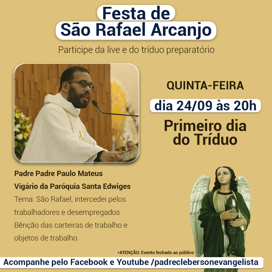 Hoje é o primeiro dia do Tríduo da festa de São Rafael Arcanjo.