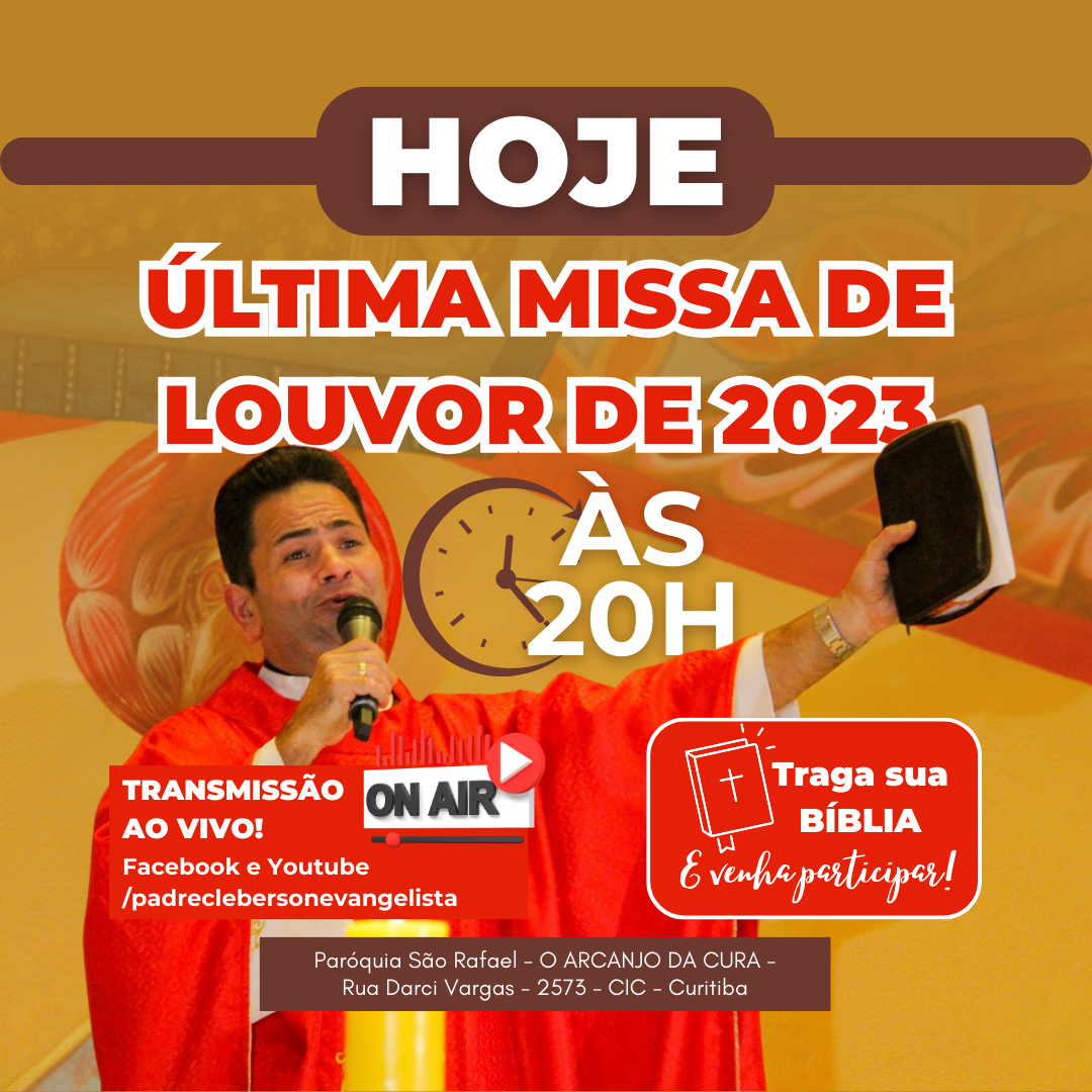 HOJE É A ÚLTIMA MISSA DE LOUVOR DE 2023