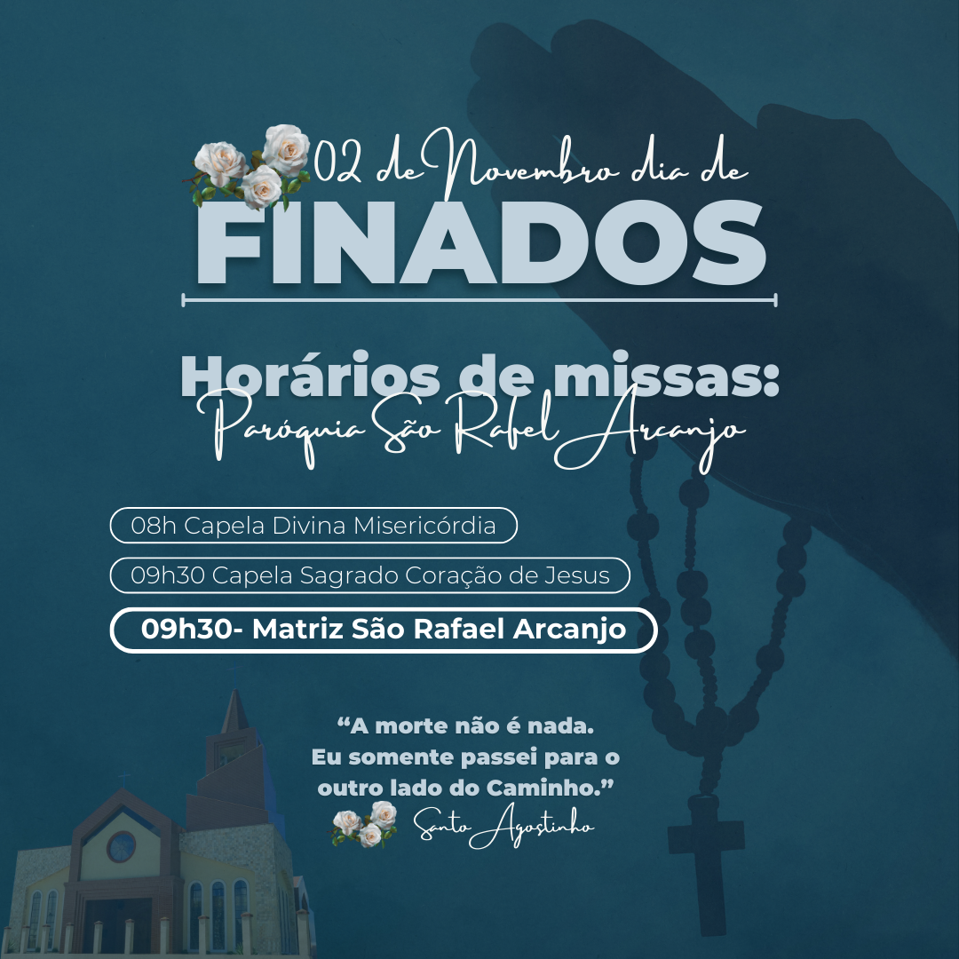 Horários de Missas para o dia de Finados na Paróquia São Rafael Arcanjo