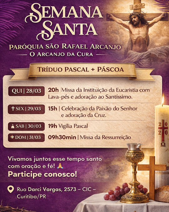 ✨ SEMANA SANTA – PARÓQUIA SÃO RAFAEL ARCANJO ✨