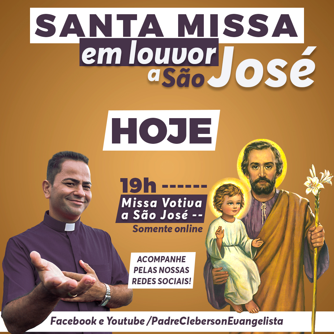 Hoje tem Santa Missa em Louvor a São José! -SOMENTE ONLINE-